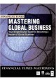 Financial Times Mastering Global Business Your Single-Source Guide to Becoming a Master of Global Business Group work