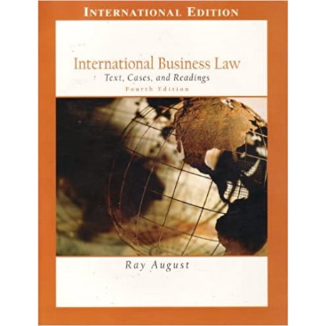 International Business Law. Text, Cases and Readings Ray August