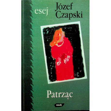 Patrząc esej Józef Czapski