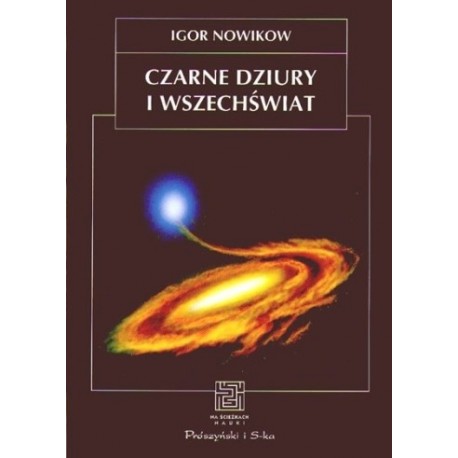 Czarne dziury i wszechświat Igor Nowikow