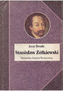 Stanisław Żółkiewski Jerzy Besala Seria Biografie Sławnych Ludzi