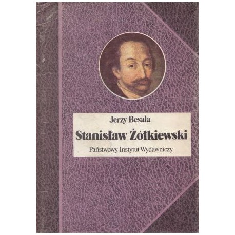 Stanisław Żółkiewski Jerzy Besala Seria Biografie Sławnych Ludzi