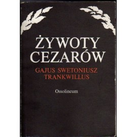 Żywoty cezarów Gajus Swetoniusz Trankwillus