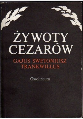 Żywoty cezarów Gajus Swetoniusz Trankwillus