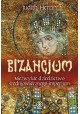 Bizancjum Niezwykłe dziedzictwo średniowiecznego imperium Judith Herrin