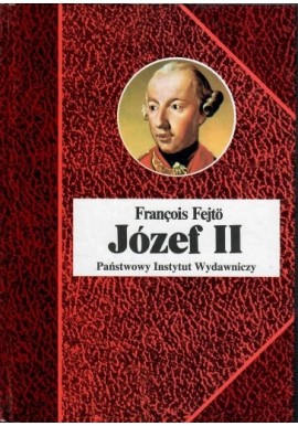 Józef II Francois Fejto Seria Biografie Sławnych Ludzi