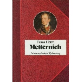 Metternich Franz Herre Seria Biografie Sławnych Ludzi