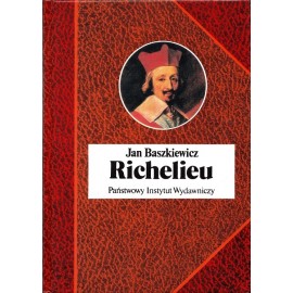 Richelieu Jan Baszkiewicz Seria Biografie Sławnych Ludzi