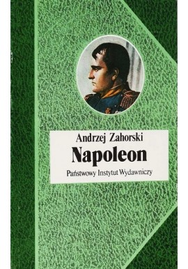 Napoleon Andrzej Zahorski Seria Biografie Sławnych Ludzi