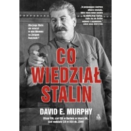 Co wiedział Stalin David E. Murphy