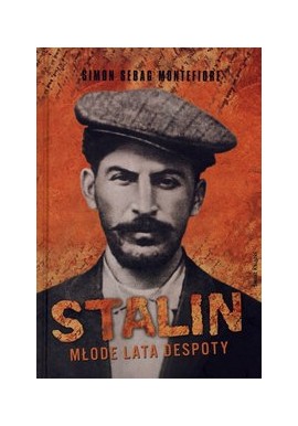 Stalin. Młode lata despoty Simon Sebag Montefiore