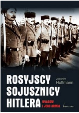 Rosyjscy sojusznicy Hitlera Własow i jego armia Joachim Hoffmann