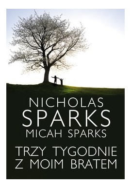 Trzy tygodnie z moim bratem Nicholas Sparks, Micah Sparks