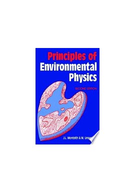 Principles of Environmental Physics J.L. Monteith & M.H. Unsworth