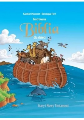 Ilustrowana Biblia dla dzieci Gauthier Dosimont, Dominique Ferir
