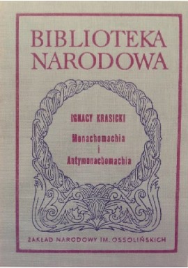 Monachomachia i Antymonachomachia Ignacy Krasicki Seria BN