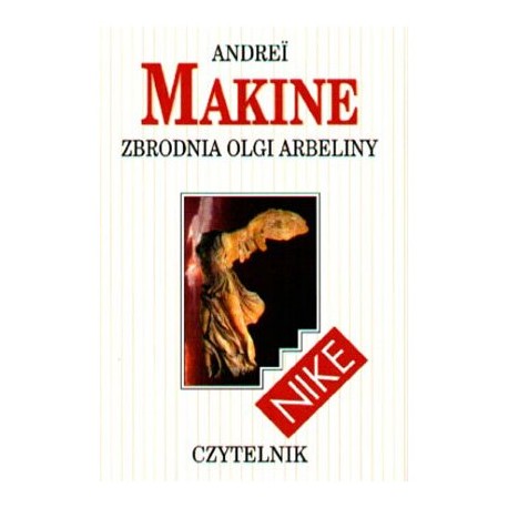 Andrei Makine Zbrodnia Olgi Arbeliny