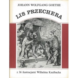 Lis Przechera Johann Wolfgang Goethe z 36 ilustracjami Wilhelma Kaulbacha