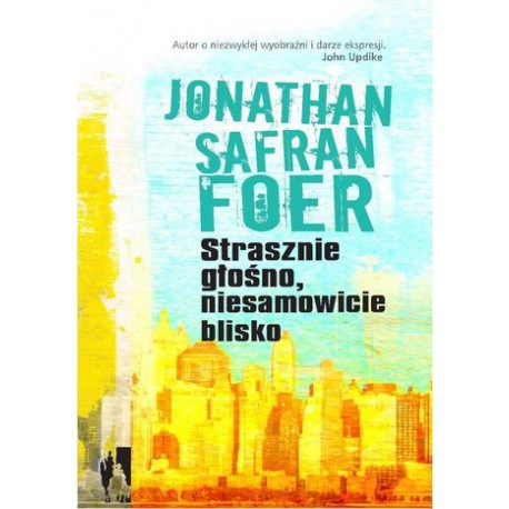 Strasznie głośno, niesamowicie blisko Jonathan Safran Foer