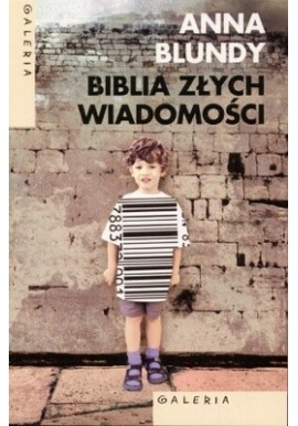 Biblia złych wiadomości Anna Blundy