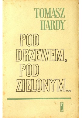 Pod drzewem, pod zielonym Tomasz Hardy