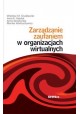 Zarządzanie zaufaniem w organizacjach wirtualnych Wiesław M. Grudzewski, I. K. Hejduk, A. Sankowska, M. Wańtuchowicz