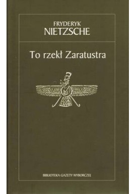 To rzekł Zaratustra Fryderyk Nietzsche