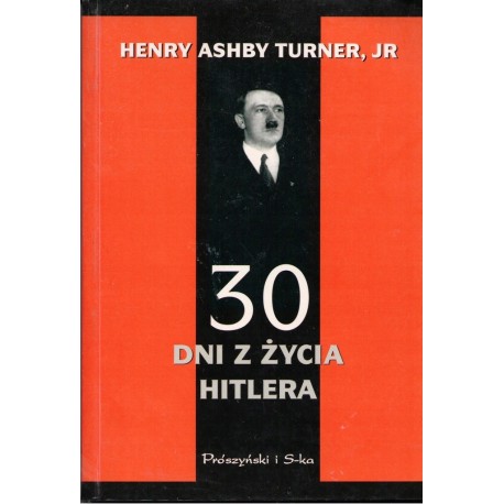 30 dni z życia Styczeń 1933 roku Hitler Henry Ashby Turner, Jr