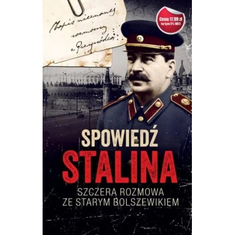 Spowiedź Stalina Szczera rozmowa ze starym bolszewikiem Christopher Macht (opracowanie)