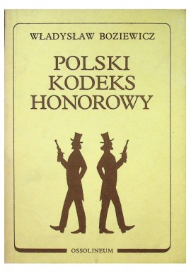 Polski kodeks honorowy Władysław Boziewicz (reprint)