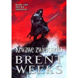 Krwawe zwierciadło Brent Weeks