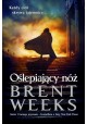 Oślepiający nóż Brent Weeks