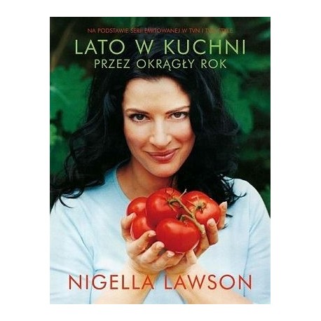 Lato w kuchni przez okrągły rok Nigella Lawson