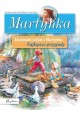 Martynka Zaczynam czytać z Martynką Najlepsze przygody Gilbert Delahaye, Marcel Marlier