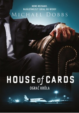 House of Cards. Ograć króla Michael Dobbs