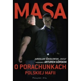 MASA o porachunkach polskiej mafii Jarosław Sokołowski "Masa" w rozmowie z Arturem Górskim