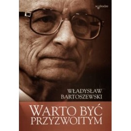 Warto być przyzwoitym Władysław Bartoszewski