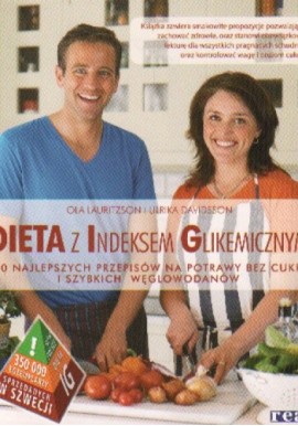 Dieta z Indeksem Glikemicznym 100 najlepszych przepisów... Ola Lauritzson, Ulrika Davidsson