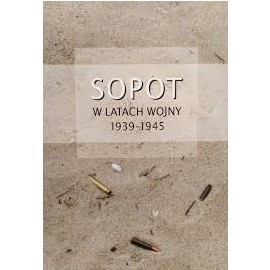 Sopot w latach wojny 1939-1945 Praca zbiorowa
