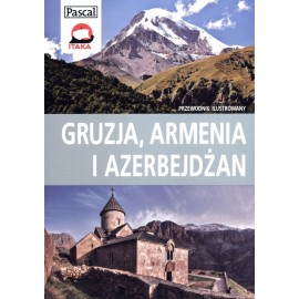 Gruzja, Armenia i Azerbejdżan Przewodnik Ilustrowany Sławomir Adamczak