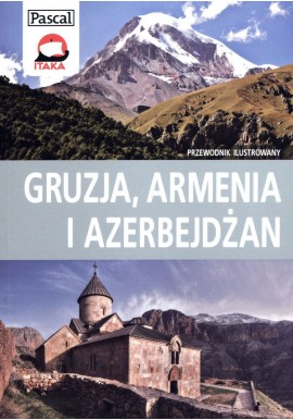 Gruzja, Armenia i Azerbejdżan Przewodnik Ilustrowany Sławomir Adamczak