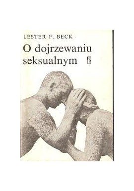 O dojrzewaniu seksualnym Lester F. Beck