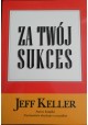 Za twój sukces Jeff Keller