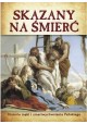 Skazany na śmierć. Historia męki i zmartwychwstania Pańskiego Filip Topczewski (Autor koncepcji)