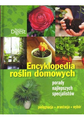 Encyklopedia roślin domowych. Porady najlepszych specjalistów Dr. Folko Kullmann, Barbel Oftrind, Dieter Metzinger