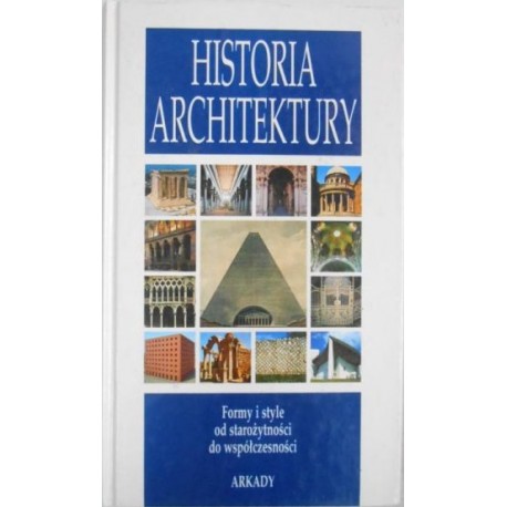 Historia architektury. Formy i style od starożytności do współczesności Ernesto D'Alfonso, Danilo Samss