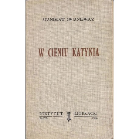 W cieniu Katynia Stanisław Swianiewicz Seria "Biblioteka Kultury" Tom 267