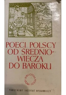 Poeci polscy od Średniowiecza do Baroku Kazimiera Żukowska (opracowanie)