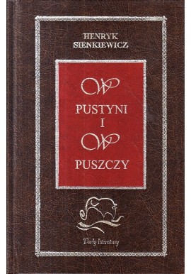 W pustyni i w puszczy Henryk Sienkiewicz Seria Perły literatury