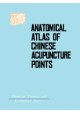 Anatomical Atlas of Chinese Acupuncture Points The Cooperative Group of Shandong Medical College...